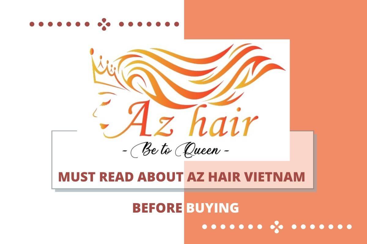 Make a wise purchase by reading AZ Hair Vietnam reviews